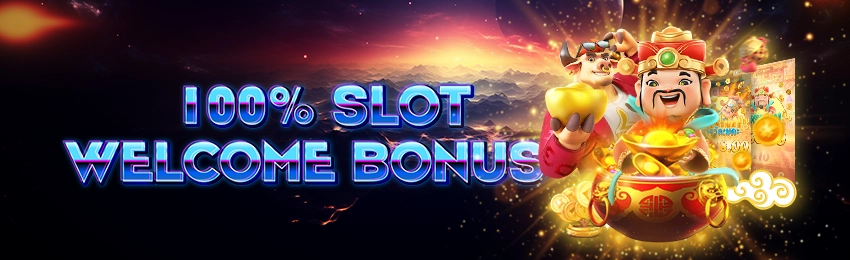 100% Slot Welcome Bonus